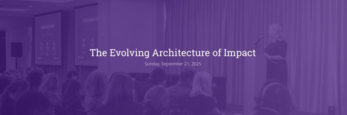 The Evolving Architecture of Impact - Sunday, September 21, 2025