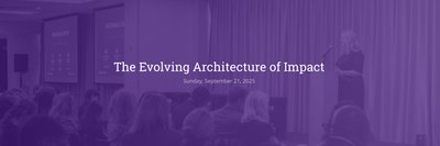The Evolving Architecture of Impact - Sunday, September 21, 2025