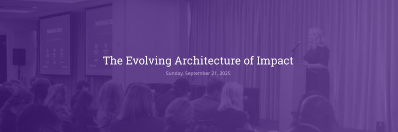 The Evolving Architecture of Impact - Sunday, September 21, 2025