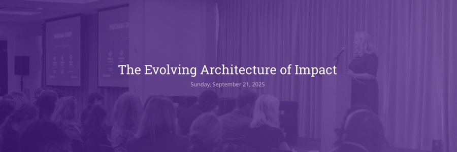 The Evolving Architecture of Impact - Sunday, September 21, 2025